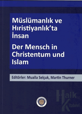 Müslümanlık ve Hıristiyanlık’ta İnsan - Der Mensch in Christentum und 