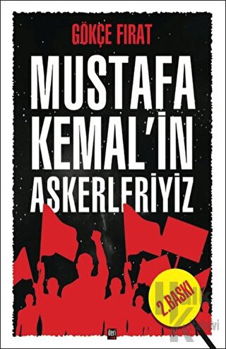 Mustafa Kemal’in Askerleriyiz (Ciltli)
