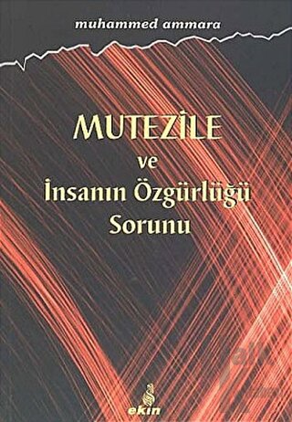 Mutezile ve İnsanın Özgürlüğü Sorunu - Halkkitabevi