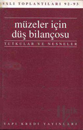 Müzeler için Düş Bilançosu Tutkular ve Nesneler Salı Toplantıları 92 -