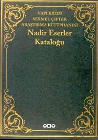 Nadir Eserler Kataloğu Yapı Kredi Sermet Çifter Araştırma Kütüphanesi