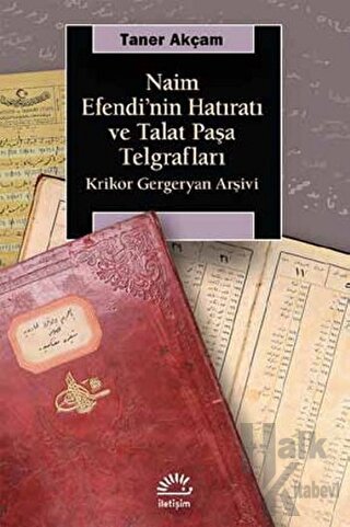 Naim Efendi'nin Hatıratı ve Talat Paşa Telgrafları - Halkkitabevi