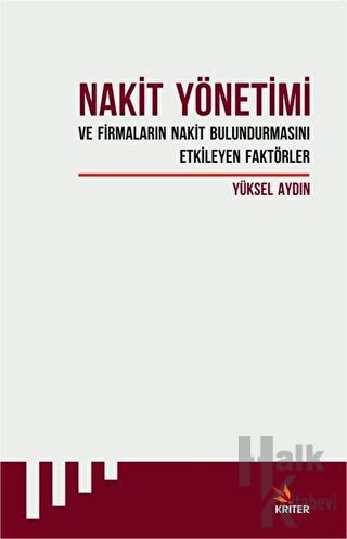 Nakit Yönetimi ve Firmaların Nakit Bulundurmasını Etkileyen Faktörler