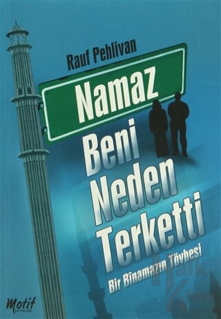 Namaz Beni Neden Terketti - Halkkitabevi