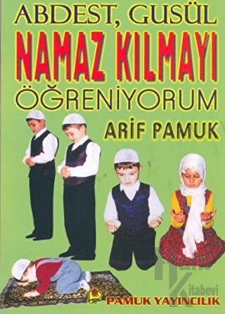 Namaz Kılmayı Öğreniyorum (Namaz-010) - Halkkitabevi