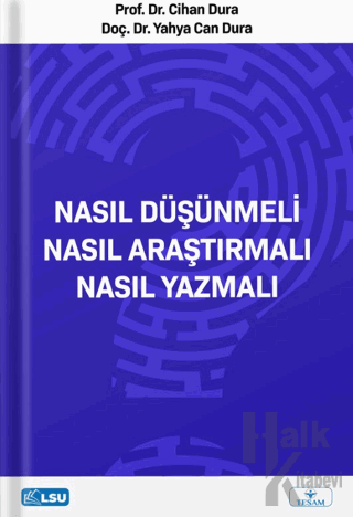 Nasıl Düşünmeli? Nasıl Araştırmalı? Nasıl Yazmalı? - Halkkitabevi