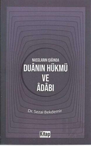 Nassların Işığında Duanın Hükmü ve Adabı