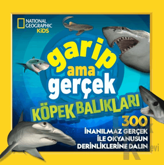 National Geographic Kids – Garip Ama Gerçek Köpek Balıkları