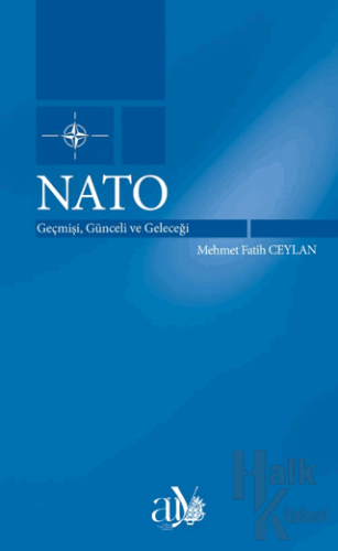 Nato: Geçmişi, Günceli ve Geleceği