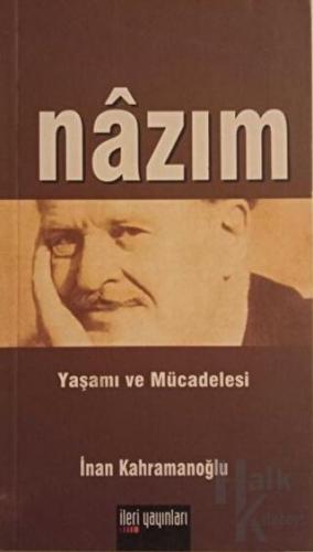 Nazım: Yaşamı ve Mücadelesi