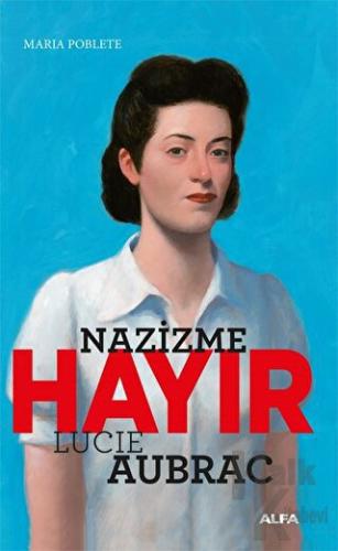 Nazizme Hayır - Lucıe Aubrac