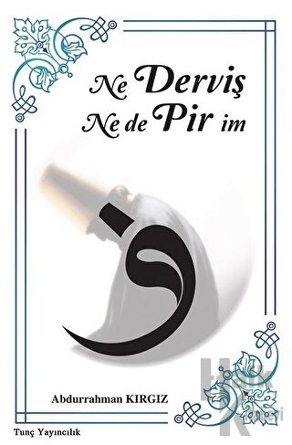 Ne Derviş Ne de Pirim