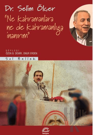 Ne Kahramanlara Ne De Kahramanlığa İnanırım