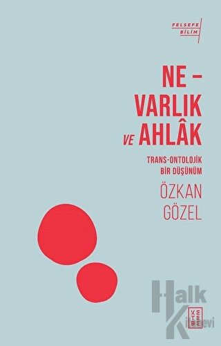 Ne - Varlık ve Ahlak