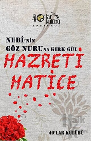 Nebi'nin Göz Nuruna Kırk Gül Hazreti Hatice