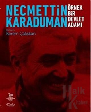 Necmettin Karaduman: Örnek Bir Devlet Adamı