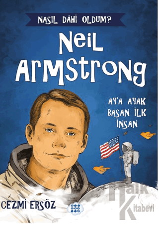 Neil Armstrong – Ay’a Ayak Basan İnsan