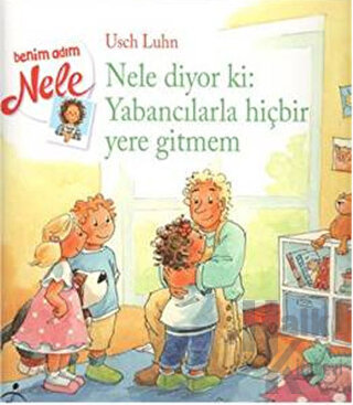 Nele Diyor ki: Yabancılarla Hiçbir Yere Gitmem