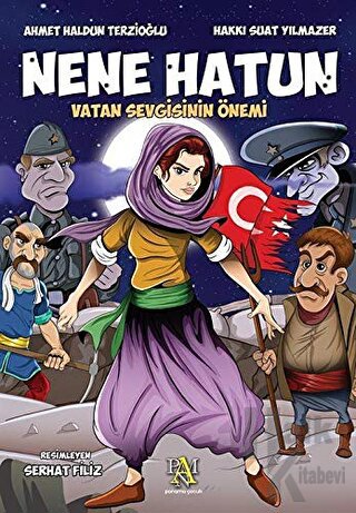 Nene Hatun: Vatan Sevgisinin Önemi