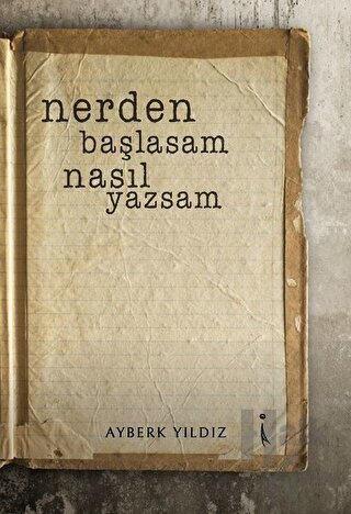 Nerden Başlasam Nasıl Yazsam