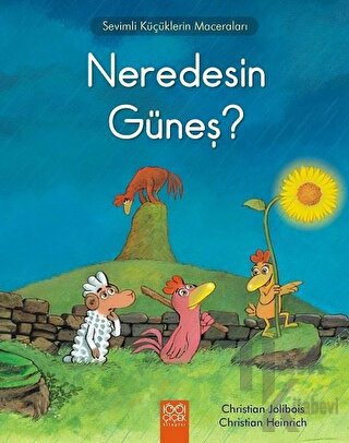 Neredesin Güneş?