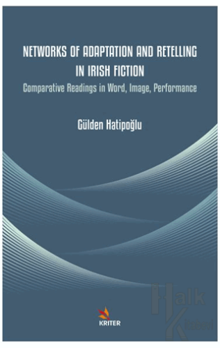 Networks of Adaptation and Retelling in Irish Fiction - Halkkitabevi