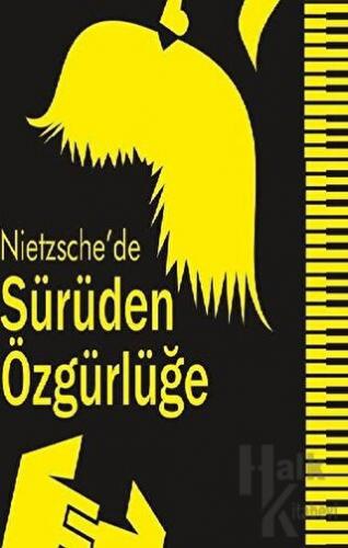 Nietzsche’de Sürüden Özgürlüğe