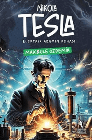 Nikola Tesla Elektirik Adamın Dehası