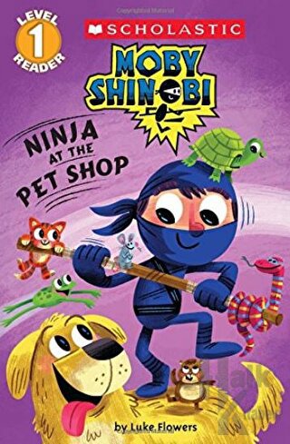 Ninja At The Pet Shop (Moby Shinobi Level 1) - Halkkitabevi