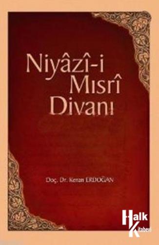 Niyazi-i Mısri Divanı Hayatı, Edebi Kişiliği, Eserleri - Halkkitabevi