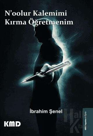 N'oolur Kalemimi Kırma Öğretmenim - Halkkitabevi