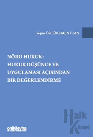 Nöro Hukuk: Hukuk Düşünce ve Uygulaması Açısından Bir Değerlendirme