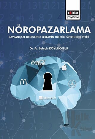 Nöropazarlama: Davranışsal Deneylerle Reklamın Tüketici Üzerindeki Etkisi