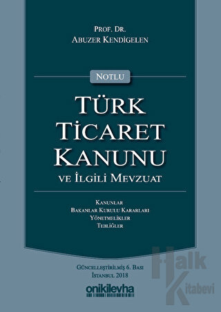 Notlu Türk Ticaret Kanunu ve İlgili Mevzuat (Ciltli)