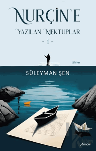 Nurçin'e Yazılan Mektuplar - 1