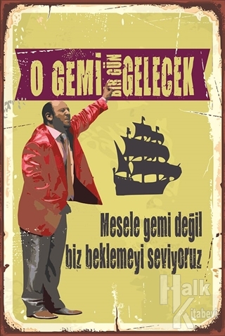 O Gemi Bir Gün Gelecek Poster