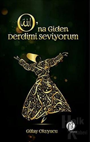 O’na Giden Derdimi Seviyorum