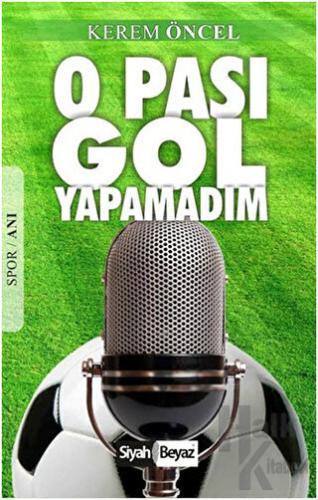 O Pası Gol Yapamadım