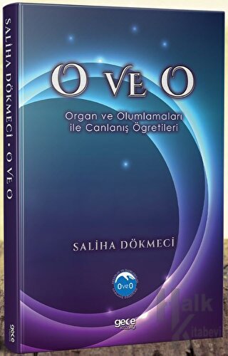 O ve O - Organ ve Olumlamaları İle Canlanış Öğretileri