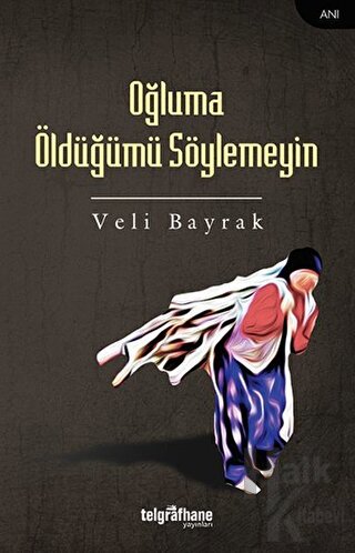 Oğluma Öldüğümü Söylemeyin - Halkkitabevi