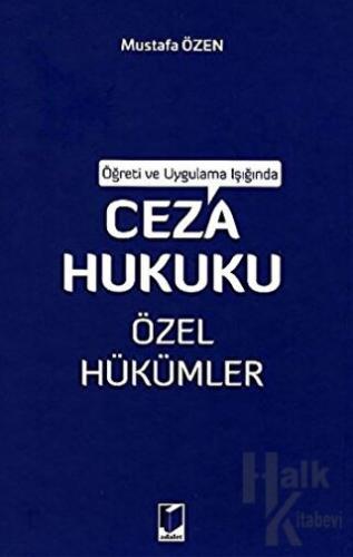 Öğreti ve Uygulama Işığında Ceza Hukuku Özel Hükümler (Ciltli)