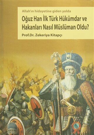 Oğuz Han İlk Türk Hükümdar ve Hakanları Nasıl Müslüman Oldu?