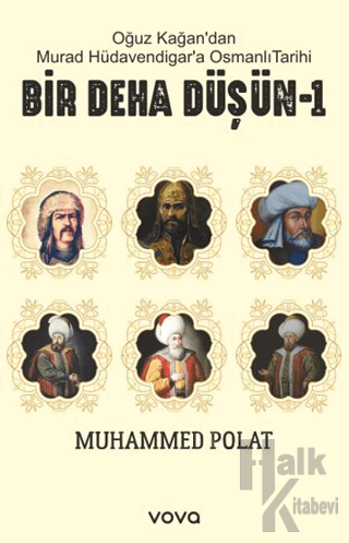 Oğuz Kağan’dan Murat Hüdavendigar’a Osmanlı Tarihi Bir Deha Düşün-1