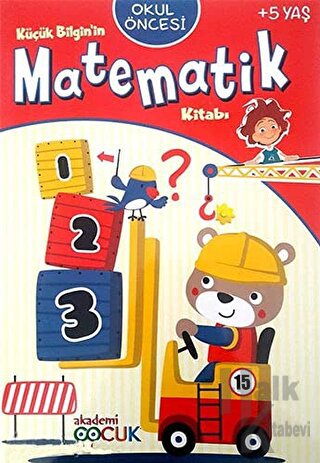 Okul Öncesi Küçük Bilginin Matematik Kitabı (5 Yaş)