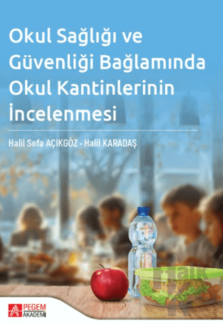 Okul Sağlığı ve Güvenliği Bağlamında Okul Kantinlerinin İncelenmesi