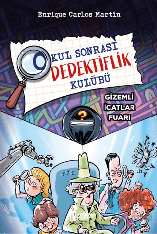 Okul Sonrası Dedektiflik Kulübü – Gizemli İcatlar Fuarı