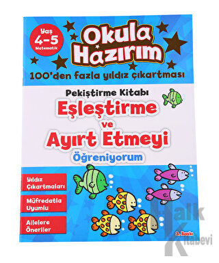 Okula Hazırım 6: Pekiştirme Kitabı Eşleştirme ve Ayırt Etmeyi Öğreniyorum