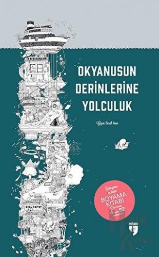 Okyanusun Derinliklerine Yolculuk - Dünyanın En Derin Boyama Kitabı