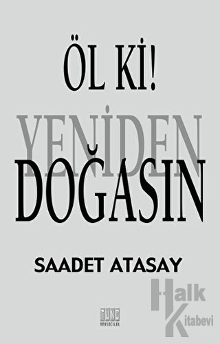 Öl ki ! Yeniden Doğasın