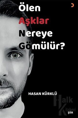 Ölen Aşklar Nereye Gömülür? - Halkkitabevi